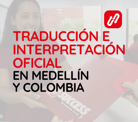Traducción e interpretación oficial en Medellín y Colombia.